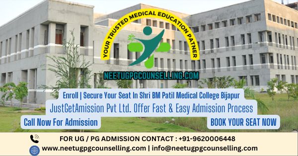 Shri BM Patil Medical College Bijapur PG(MD/MS) : Admission 2024 ,Fees Structure ,Seat Matrix ,Courses Offered ,Cutoff ,Counselling ,Contact